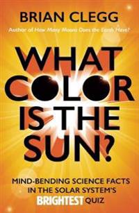 Clegg, B: What Color Is the Sun (Us Edition