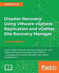 Disaster Recovery using VMware vSphere Replication and vCenter Site Recovery Manager