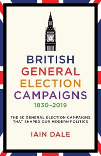 British General Election Campaigns 1830-2019