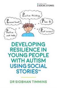 Developing Resilience in Young People with Autism using Social Stories™