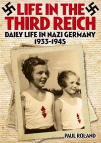 Roland, P: Life in the Third Reich