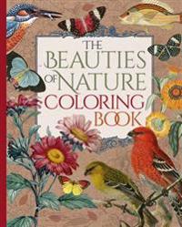 The Beauties of Nature Coloring Book: Coloring Flowers, Birds, Butterflies, & Wildlife