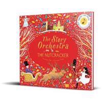 The Story Orchestra: The Nutcracker: Volume 2
