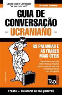 Guia de Conversação Português-Ucraniano e mini dicionário 250 palavras