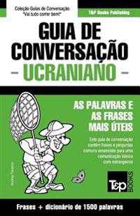 Guia de Conversação Português-Ucraniano e dicionário conciso 1500 palavras