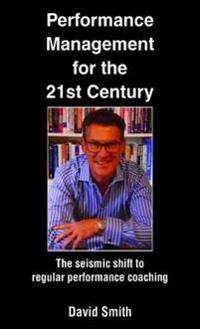 Performance Management for the 21st Century