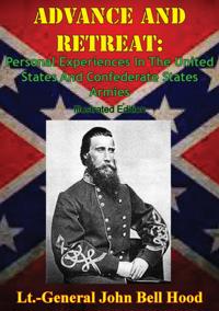 Advance And Retreat: Personal Experiences In The United States And Confederate States Armies [Illustrated Edition]