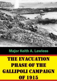 Evacuation Phase Of The Gallipoli Campaign Of 1915