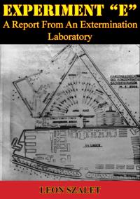 EXPERIMENT &quote;E&quote; - A Report From An Extermination Laboratory