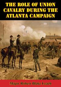 Role Of Union Cavalry During The Atlanta Campaign