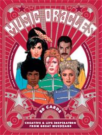 Music Oracles : Creative And Life Inspiration From 50 Musical Icons