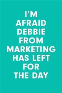 Münster, M: I'm Afraid Debbie from Marketing Has Left for th