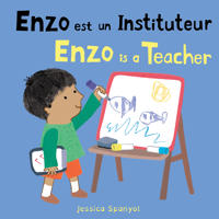 Enzo est un Instituteur / Enzo is a Teacher (French Bilingual Edition)