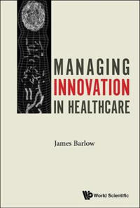 Bokomslag för "Managing Innovation In Healthcare"