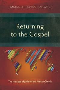 Returning to the Gospel