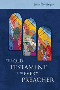 The Old Testament for Every Preacher