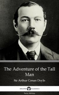 Adventure of the Tall Man by Sir Arthur Conan Doyle (Illustrated)
