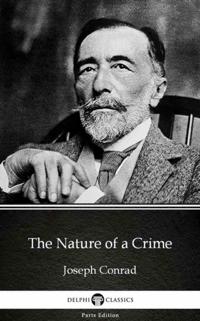 Nature of a Crime by Joseph Conrad (Illustrated)