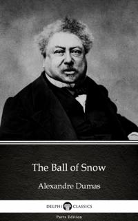 Ball of Snow by Alexandre Dumas (Illustrated)