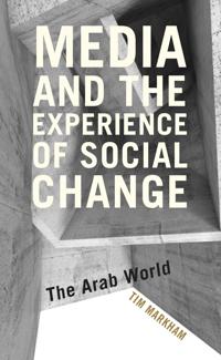 Bokomslag för "Media and the Experience of Social Change"