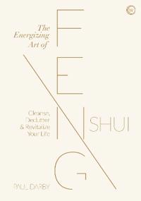 The Energizing Art of Feng Shui