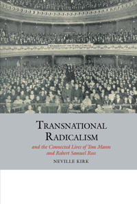 Bokomslag för "Transnational Radicalism and the Connected Lives of Tom Mann and Robert Samuel Ross"