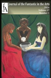 Journal of the Fantastic in the Arts Vol 37.1
