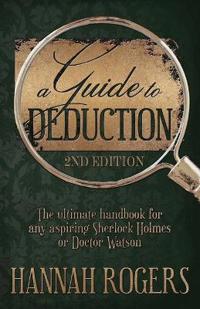 Bokomslag för "A Guide to Deduction - The ultimate handbook for any aspiring Sherlock Holmes or Doctor Watson"