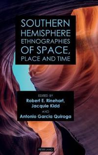 Southern Hemisphere Ethnographies of Space, Place, and Time