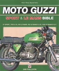 The Moto Guzzi Sport & Le Mans Bible