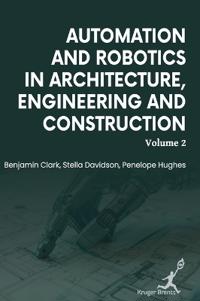 Automation and Robotics in Architecture Engineering and Construction