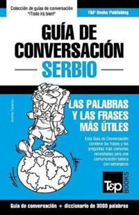 Guía de Conversación Español-Serbio y vocabulario temático de 3000 palabras