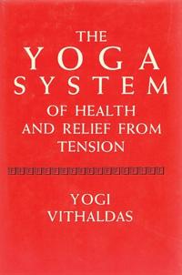 Yoga System of Health and Relief from Tension [Illustrated Edition]