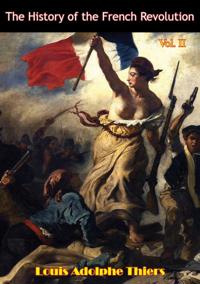 History of the French Revolution Vol II [Illustrated Edition]