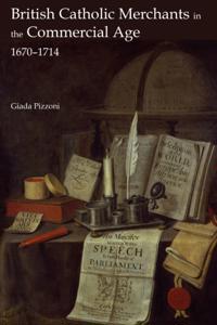 British Catholic Merchants in the Commercial Age