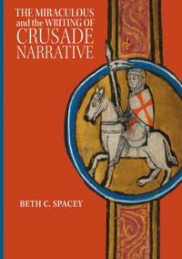 Miraculous and the Writing of Crusade Narrative