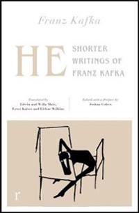 He: Shorter Writings of Franz Kafka  (riverrun editions)