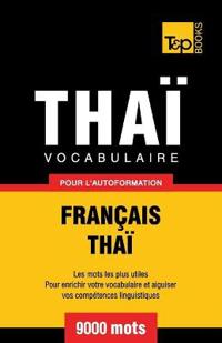 Vocabulaire Français-Thaï pour l'autoformation - 9000 mots