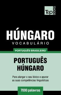 Vocabulário Português Brasileiro-Húngaro - 7000 palavras
