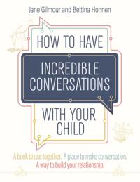 How to Have Incredible Conversations with your Child