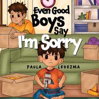 Even Good Boys Say I'm Sorry