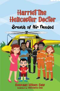 Harriet the Helicopter Doctor. Breath of Air Needed