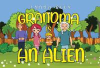 Grandma Is An Alien
