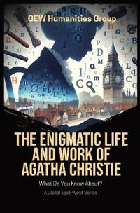 The Enigmatic Life And Work Of Agatha Christie