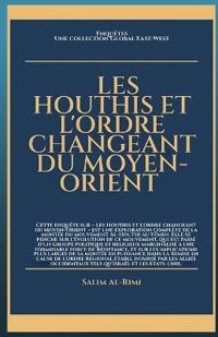 Les Houthis et l'ordre changeant du Moyen-Orient