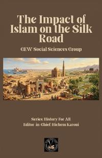 The Impact of Islam On the Silk Road
