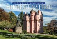 Aberdeenshire: Picturing Scotland