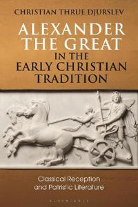 Bokomslag för "Alexander the Great in the Early Christian Tradition"