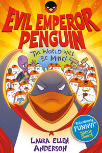 Evil Emperor Penguin: The World Will Be Mine! - Winner of a Laugh Out Loud Book Award 2025