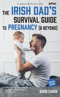 Irish Dad's Survival Guide to Pregnancy [Beyond]
